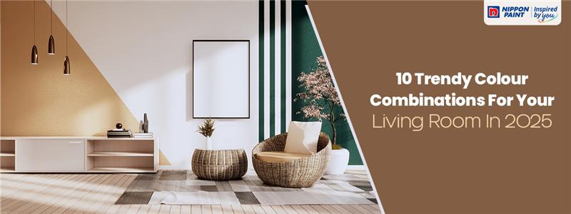 10 Trendy Colour Combinations for Your Living Room in 2025
